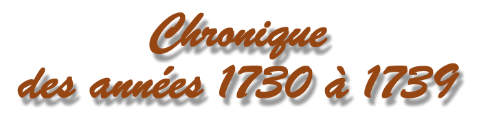 chronique des années 1730 à 1739